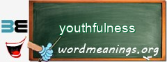 WordMeaning blackboard for youthfulness